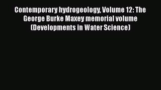 [PDF Download] Contemporary hydrogeology Volume 12: The George Burke Maxey memorial volume