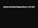 [PDF Download] Mocha and Related Dipped Wares 1770-1939 [Read] Full Ebook
