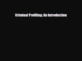 [PDF Download] Criminal Profiling: An Introduction [PDF] Full Ebook