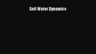 [PDF Download] Soil Water Dynamics [Download] Full Ebook