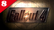Fallout 4 #008 - Les miliciens VI : "La vidéo de la Loose"