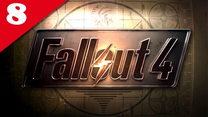 Fallout 4 #008 - Les miliciens VI : "La vidéo de la Loose"