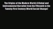 The Origins of the Modern World: A Global and Environmental Narrative from the Fifteenth to