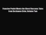 [PDF Download] Francine Poulet Meets the Ghost Raccoon: Tales from Deckawoo Drive Volume Two