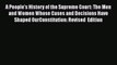 A People's History of the Supreme Court: The Men and Women Whose Cases and Decisions Have Shaped