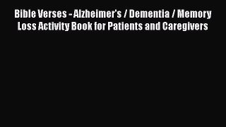 Bible Verses - Alzheimer's / Dementia / Memory Loss Activity Book for Patients and Caregivers