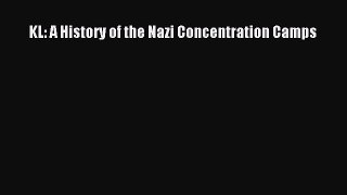 KL: A History of the Nazi Concentration Camps Free Download Book