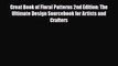 [PDF Download] Great Book of Floral Patterns 2nd Edition: The Ultimate Design Sourcebook for