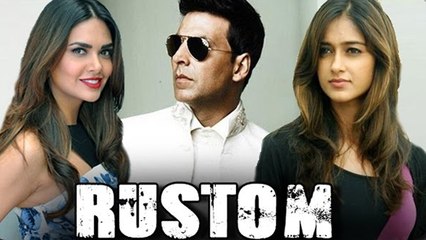 Rustom Movie: Akshay Kumar To Star With Ileana D'Cruz & Esha Gupta