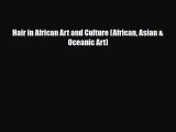 [PDF Download] Hair in African Art and Culture (African Asian & Oceanic Art) [Download] Online
