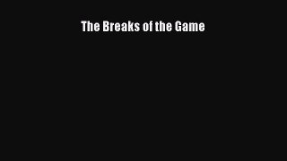 [PDF Download] The Breaks of the Game [Download] Online