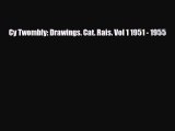 [PDF Download] Cy Twombly: Drawings. Cat. Rais. Vol 1 1951 - 1955 [PDF] Full Ebook