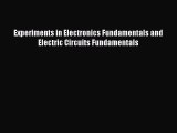 [PDF Download] Experiments in Electronics Fundamentals and Electric Circuits Fundamentals [PDF]