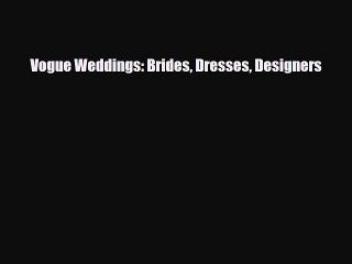 Télécharger la video: [PDF Download] Vogue Weddings: Brides Dresses Designers [PDF] Online