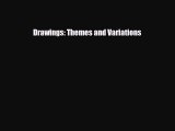 [PDF Download] Drawings: Themes and Variations [Read] Online