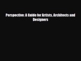 [PDF Download] Perspective: A Guide for Artists Architects and Designers [PDF] Full Ebook