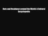 [PDF Download] Hats and Headwear around the World: A Cultural Encyclopedia [Read] Full Ebook