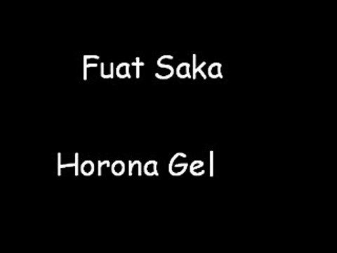 Fuat Saka - Horona Gel ( Lazutlar III )