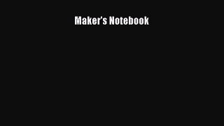 [PDF Download] Maker's Notebook [PDF] Full Ebook