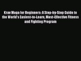 Krav Maga for Beginners: A Step-by-Step Guide to the World's Easiest-to-Learn Most-Effective