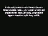 [PDF Download] Moderne Hypnosetechnik. Hypnotisieren u. Selbsthypnose. Hypnose lernen mit zahlreichen