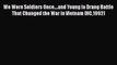 We Were Soldiers Once....and Young Ia Drang Battle That Changed the War in Vietnam [HC1992]