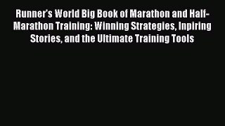 Runner's World Big Book of Marathon and Half-Marathon Training: Winning Strategies Inpiring