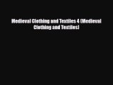 [PDF Download] Medieval Clothing and Textiles 4 (Medieval Clothing and Textiles) [PDF] Full