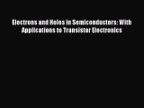 [PDF Download] Electrons and Holes in Semiconductors: With Applications to Transistor Electronics