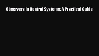 [PDF Download] Observers in Control Systems: A Practical Guide [PDF] Online