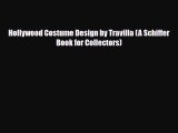 [PDF Download] Hollywood Costume Design by Travilla (A Schiffer Book for Collectors) [PDF]