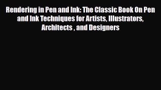 [PDF Download] Rendering in Pen and Ink: The Classic Book On Pen and Ink Techniques for Artists