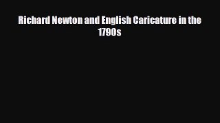 [PDF Download] Richard Newton and English Caricature in the 1790s [Read] Full Ebook