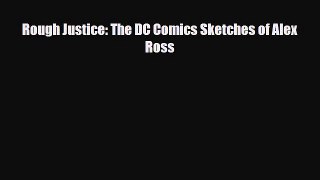 [PDF Download] Rough Justice: The DC Comics Sketches of Alex Ross [PDF] Full Ebook