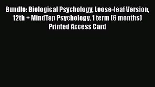 Bundle: Biological Psychology Loose-leaf Version 12th + MindTap Psychology 1 term (6 months)