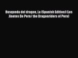[PDF Download] Busqueda del dragon La (Spanish Edition) (Los Jinetes De Pern/ the Dragonriders