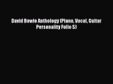 (PDF Download) David Bowie Anthology (Piano Vocal Guitar Personality Folio S) Download