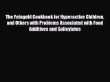[PDF Download] The Feingold Cookbook for Hyperactive Children and Others with Problems Associated