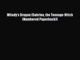 [PDF Download] Milady's Dragon (Sabrina the Teenage Witch (Numbered Paperback)) [Download]