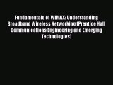 [PDF Download] Fundamentals of WiMAX: Understanding Broadband Wireless Networking (Prentice