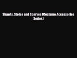 [PDF Download] Shawls Stoles and Scarves (Costume Accessories Series) [Download] Online