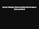 [PDF Download] Design Thinking: Understanding How Designers Think and Work [Download] Online