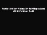 [PDF Download] Middle-Earth Role Playing: The Role Playing Game of J. R. R. Tolkien's World