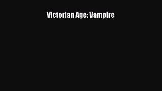 [PDF Download] Victorian Age: Vampire [Download] Online
