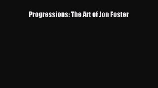 [PDF Download] Progressions: The Art of Jon Foster [PDF] Online