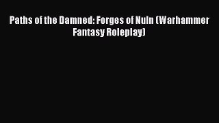 [PDF Download] Paths of the Damned: Forges of Nuln (Warhammer Fantasy Roleplay) [PDF] Full