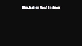 [PDF Download] Illustration Now! Fashion [PDF] Online