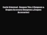 [PDF Download] Castle Grimstead - Dungeon Tiles: A Dungeons & Dragons Accessory (Dungeons &