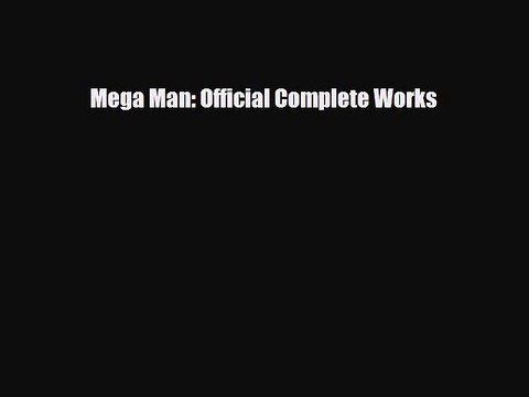 [PDF Download] Mega Man: Official Complete Works [Download] Full Ebook