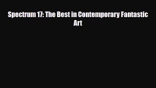 [PDF Download] Spectrum 17: The Best in Contemporary Fantastic Art [PDF] Full Ebook